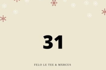 Felo Le Tee & Mxrcus – 31