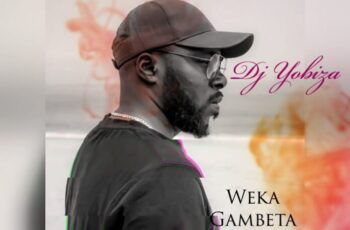 Dj Yobiza – Gambeta & Weka (Remix)