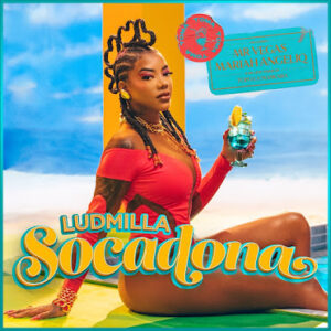 Ludmilla – Socadona (feat. Mariah Angeliq, Topo La Maskara & Mr Vegas)