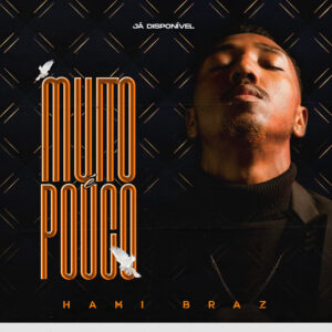 Hami Braz – Muito é Pouco
