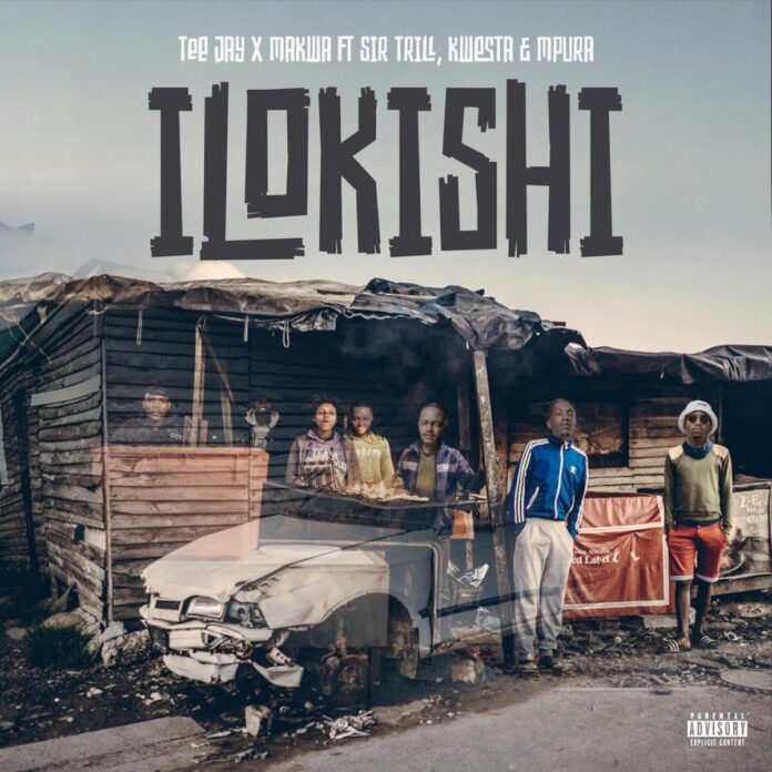 Tee Jay & Makwa – iLokishi (feat. Sir Trill, Kwesta & Mpura)