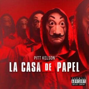 Pitt Kelson – La Casa De Papel [Baixar 2022]