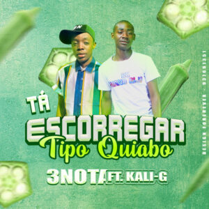 Três Nota - Tá Escorregar Tipo Kiabo (feat. Kale-G) 1 Três Nota - Tá Escorregar Tipo Kiabo (feat. Kale-G)