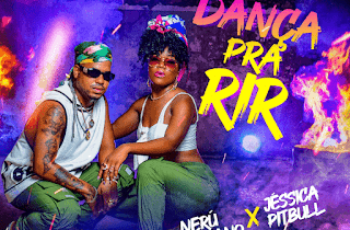 Nerú Americano – Dança Pra Rir (feat. Jessica Pitbull)