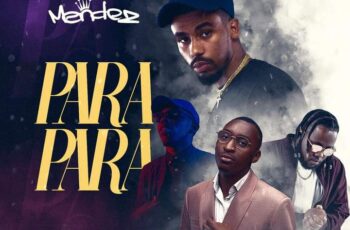 Mendez – Para Para (feat. Soarito, Edgar Domingos & Kenny André) [Baixar 2022]