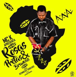 MCK – Rosas Pretas e Brancas (feat. Kennedy Ribeiro)