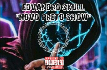 Edvandro Skull – Novo Preto Show