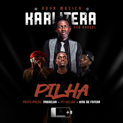 Karlitera – Pilha (feat. Nagrelha, Pit Kelson, King Defofera)