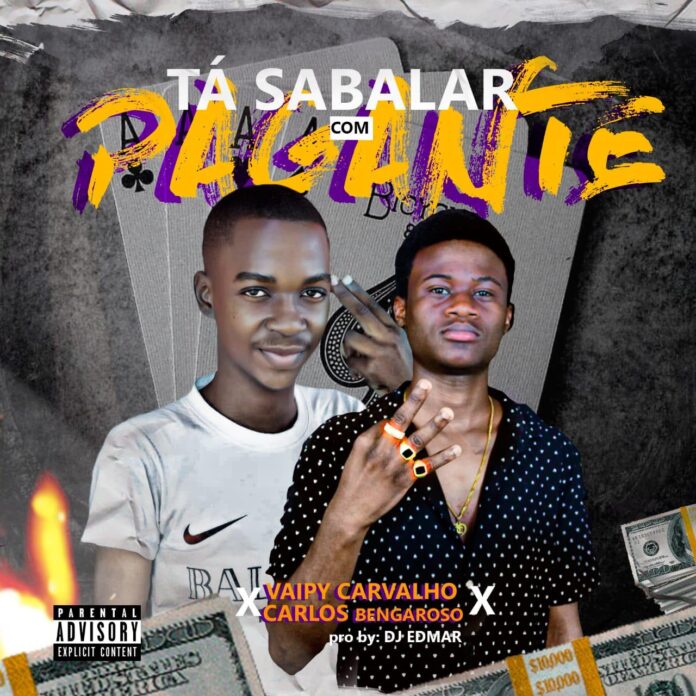 Vaipy Carvalho x Carlos Bengaroso – Tá Sabalar Com Pagante