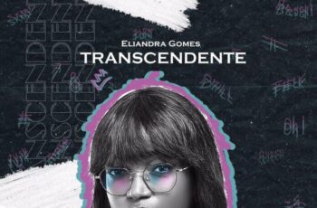Eliandra Gomes – Transcendente (Beef Para New Shool)