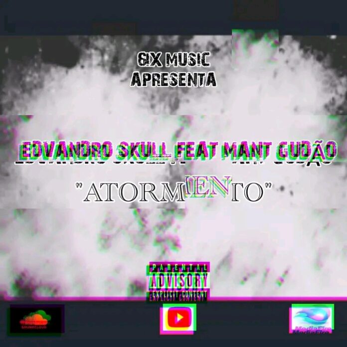 Edvandro Skull – Atormento (feat. Mant Gudão)