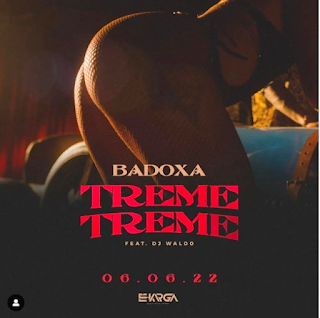 Badoxa – Treme Treme (feat. Dj Waldo) [Baixar 2022]