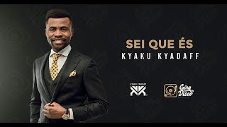 Kyaku Kyadaff – Sei Que És Versão [Baixar 2022]