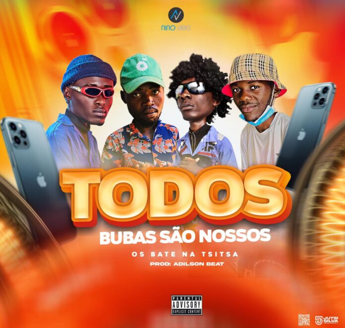 Bate Na Tsitsa – Todos Bubas São Nossos