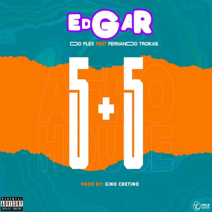 Edgar Do Plex – 5 + 5 (feat. Fernando Troikas)