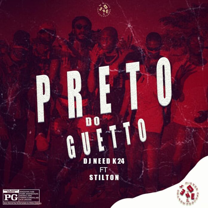 Dj Need K24 – Preto do Guetto (feat. Stilton)