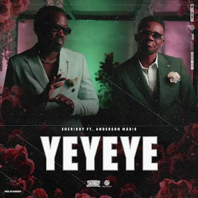 Sheriboy – Yeyeye (feat. Anderson Mário) [Baixar 2022]