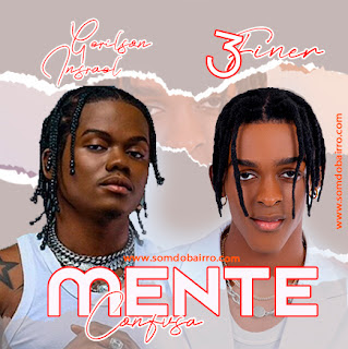3 Finer feat. Gerilson Insrael – Mente Confusa [Baixar 2022]