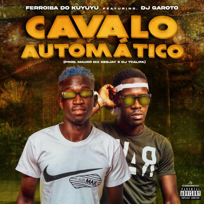 Ferroiba do Cuyuyu – Cavalo Automático (feat. Dj Garoto)