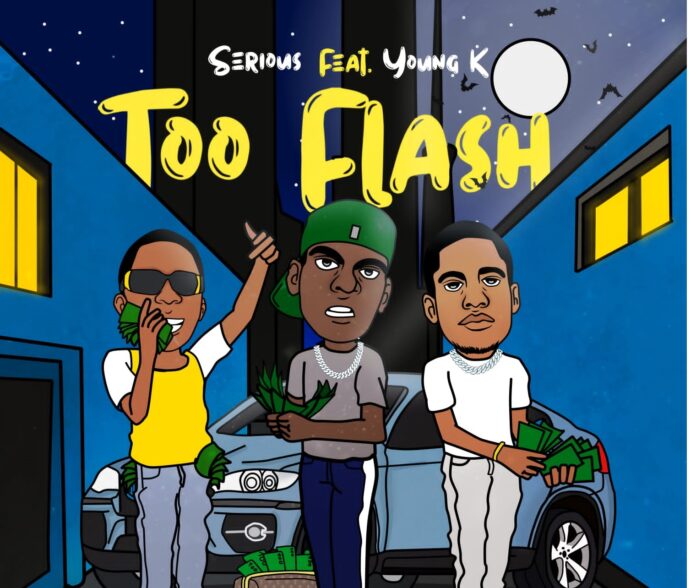 Serious – Too Flash (feat. Young K CBG)