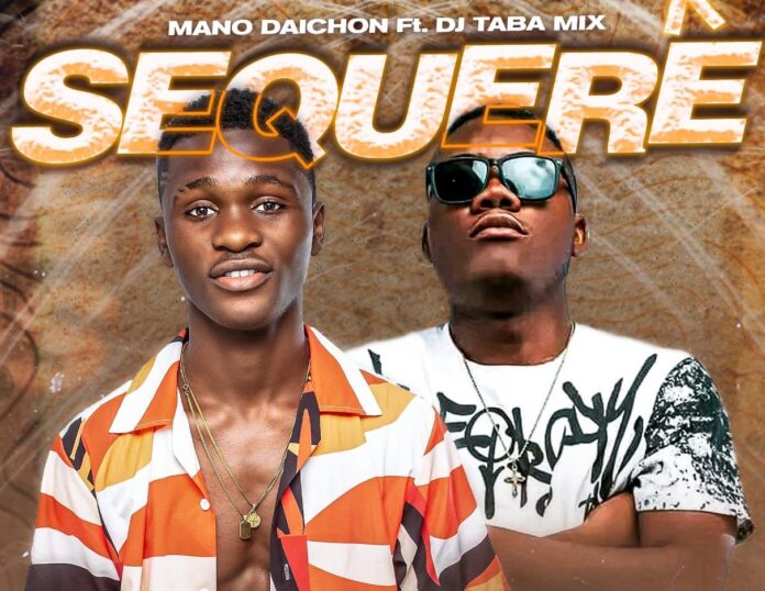 Mano Daichon – Sequerê (feat. Taba Mix)