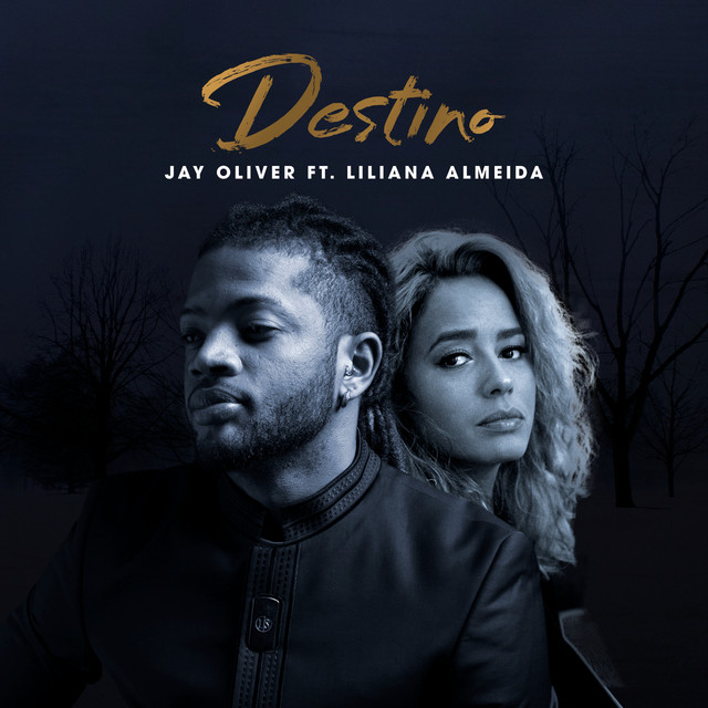 Jay Oliver – Destino (feat. Liliana Almeida) [Baixar 2022]