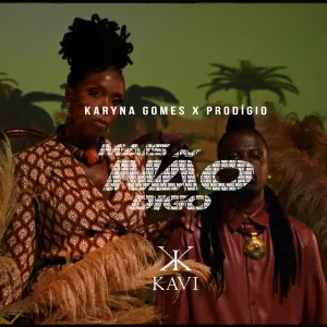 Karyna Gomes – Mais Não Digo (feat. Prodígio)