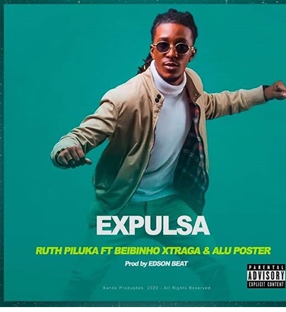 Ruth Piluka – Expulsa (feat. Beibinho Xtraga & Alu Poster)