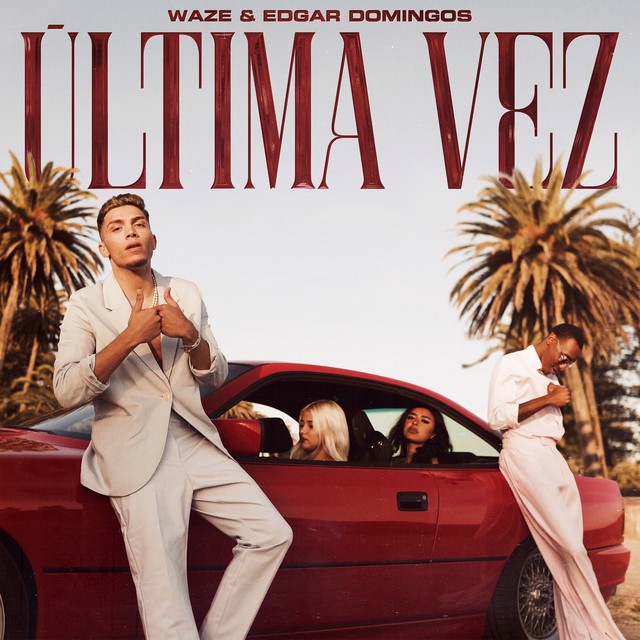 WAZE – Última Vez (feat. Edgar Domingos)
