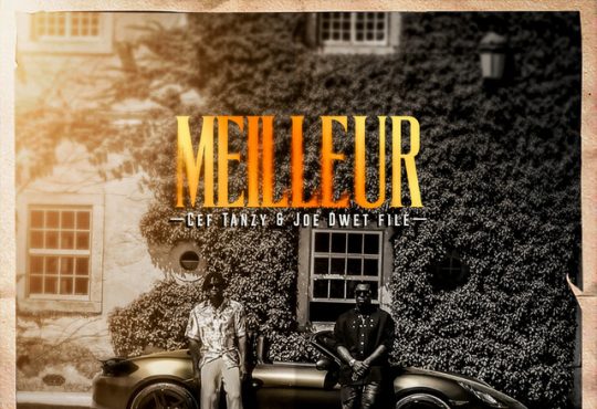 CEF Tanzy  – Meilleur (feat. Joé Dwèt Filé)