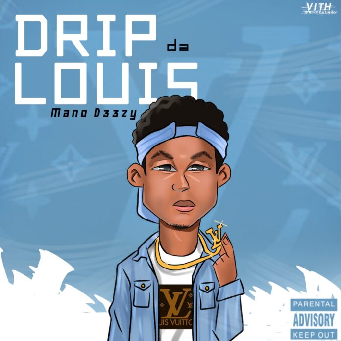 Mano D33zy – Drip Da Louis
