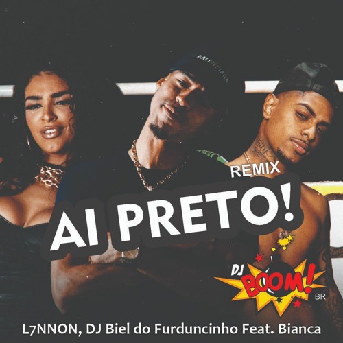 L7NNON & Biel Do Furduncinho – Ai Preto (feat. Bianca)