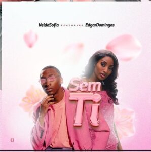 Neide Sofia - Sem Ti (feat. Edgar Domingos)