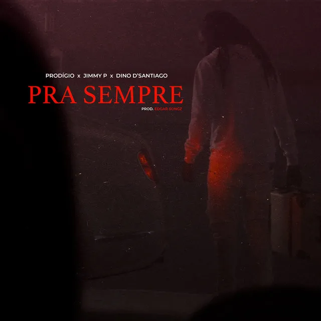 Prodigio – Pra Sempre (feat. Jimmy P & Dino d’Santiago)