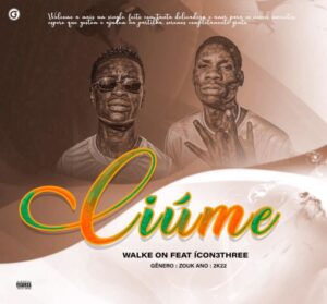 Walke On - Ciúme (feat. Ícon3Three)