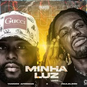 Yannick Afroman – Minha Luz (feat. Paulelson)