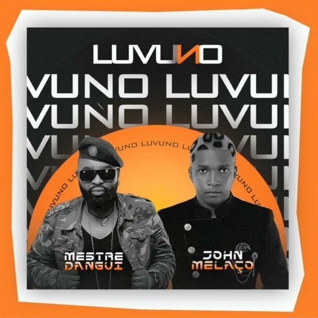 Mestre Dangui – Luvuno (feat. John Melaço)