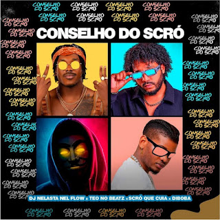 Dj Nelasta x Scró Que Cuia x Diboba x Teo no Beat –  Conselho do Scró