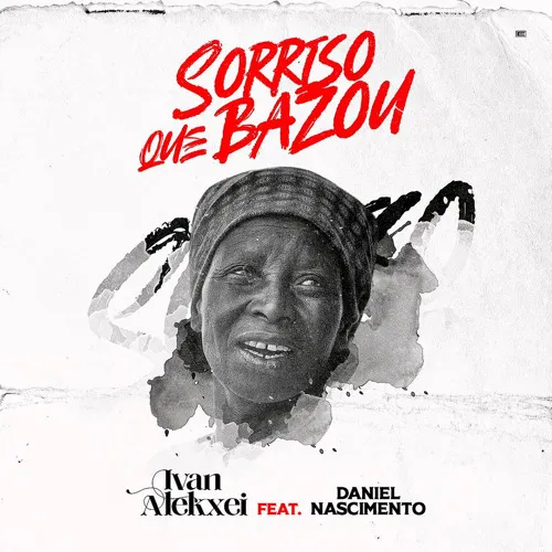 Ivan Alekxei – Sorriso Que Bazou (feat. Daniel Nascimento)