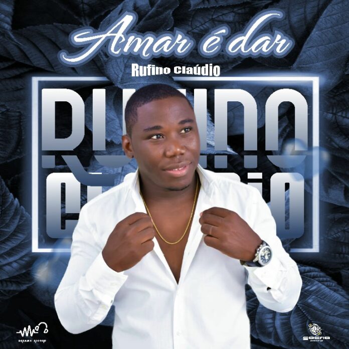 Rufino Cláudio – Amar é Dar