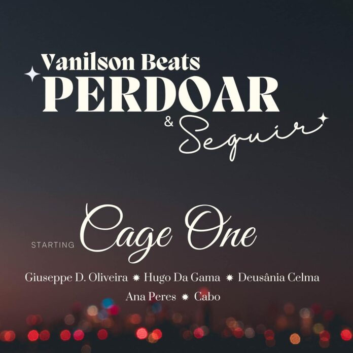 Vanilson Beats – Perdoar e Seguir (Cage One, Giuseppe D Oliveira, Deusânia Celma, Hugo Da Gama, Ana Peres & CaboThereal )