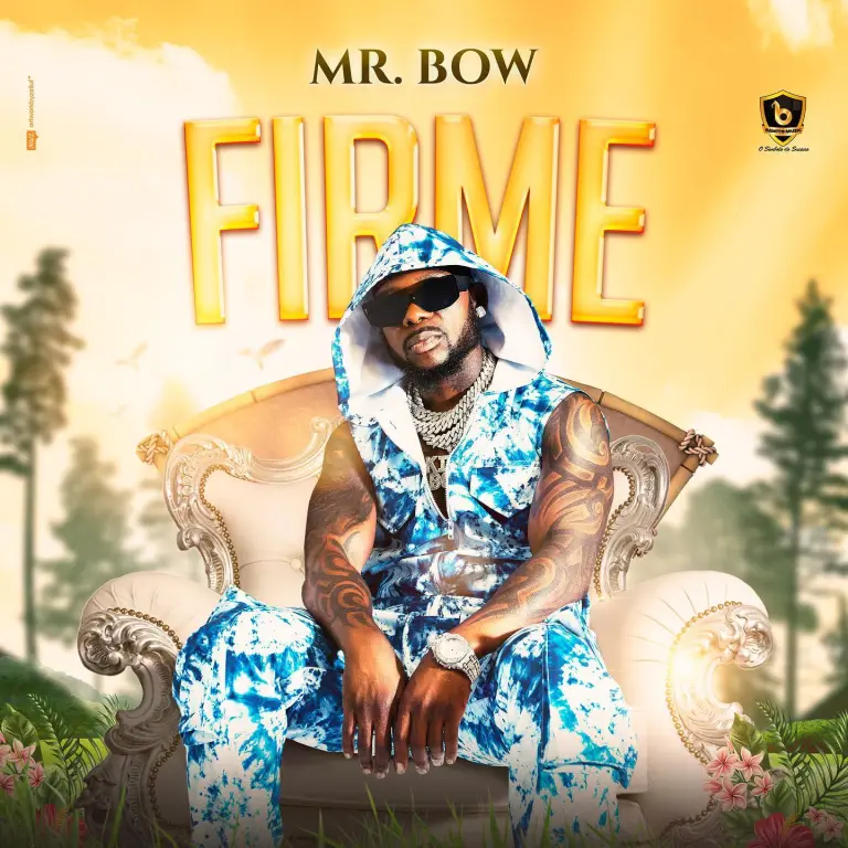 Mr. Bow – Firme [Baixar 2023]