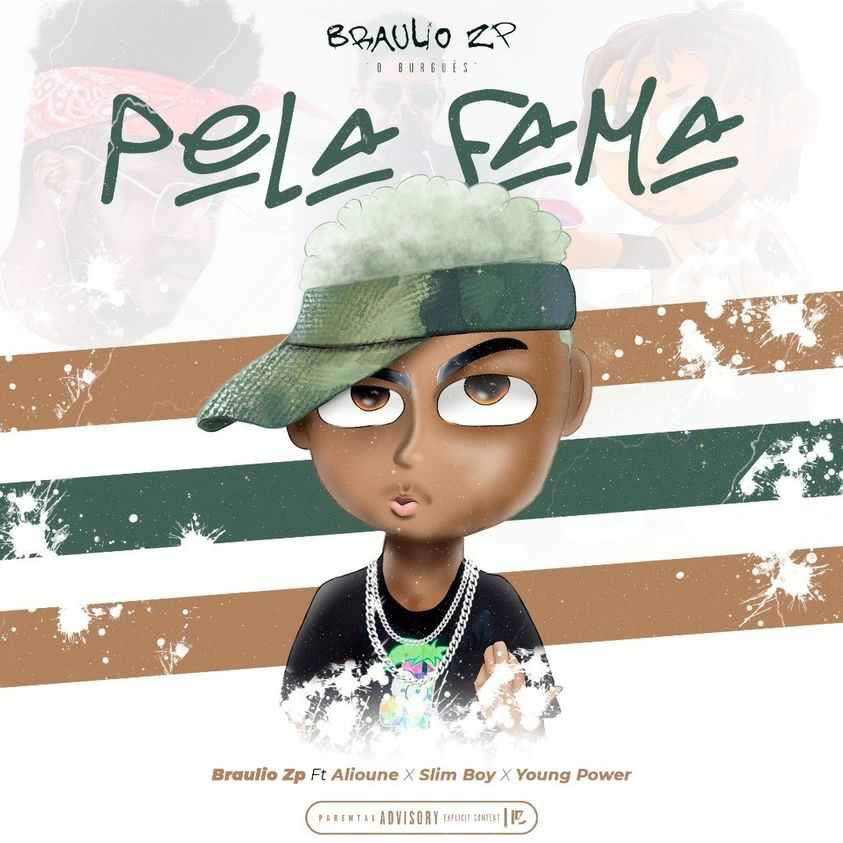 Bráulio ZP – Pela Fama (feat. Alioune, Slim Boy & Young Power) [Baixar 2023]