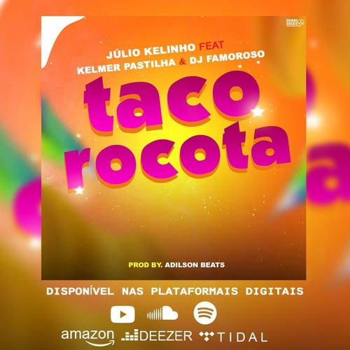 Júlio Kelinho – Tacorocota (feat. Kelmer Pastilha & Dj Famoroso)