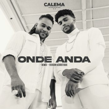 Calema – Onde Anda (French Version Acoustic)