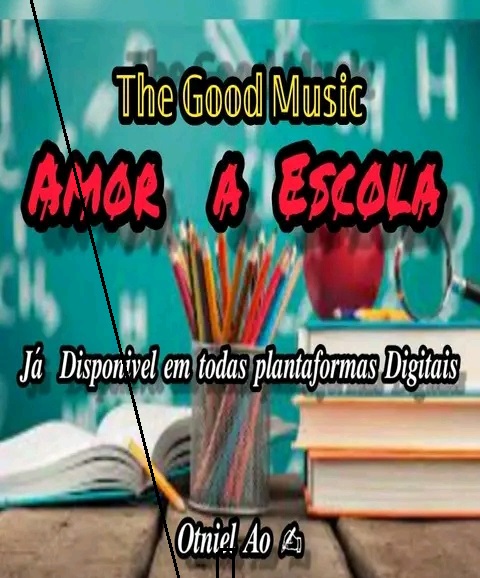 The Good Music – Amor a Escola (Prod. Ed Chris)