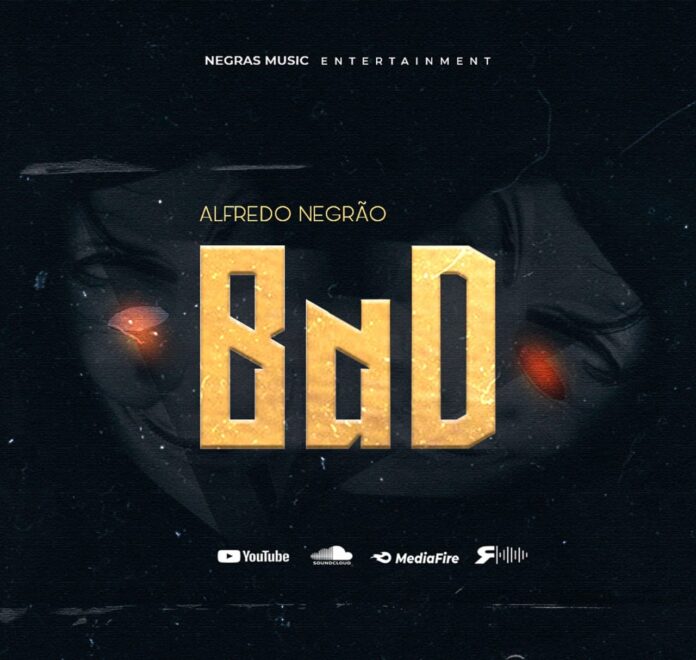 Alfredo Negrão – Bad