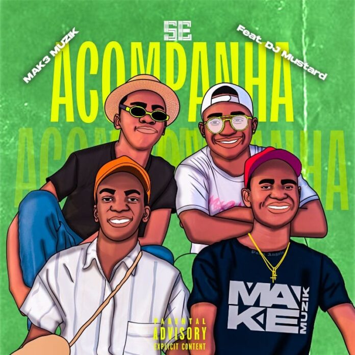 Mak3 Muzik – Se Acompanha (feat. Dj Mustard)