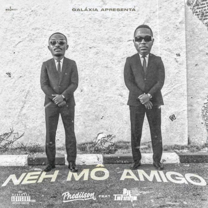 Phedilson – NEH MÔ AMIGO (feat. Dji Tafinha) [Baixar 2023]