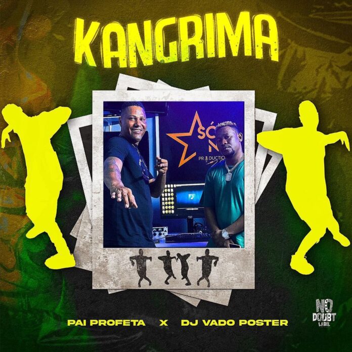 Pai Profeta x Dj Vado Poster – Kangrima [Baixar 2023]
